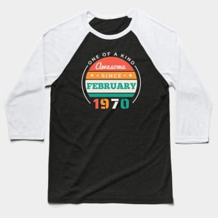 Retro Awesome Since February 1970 Birthday Vintage Bday 1970 Baseball T-Shirt
